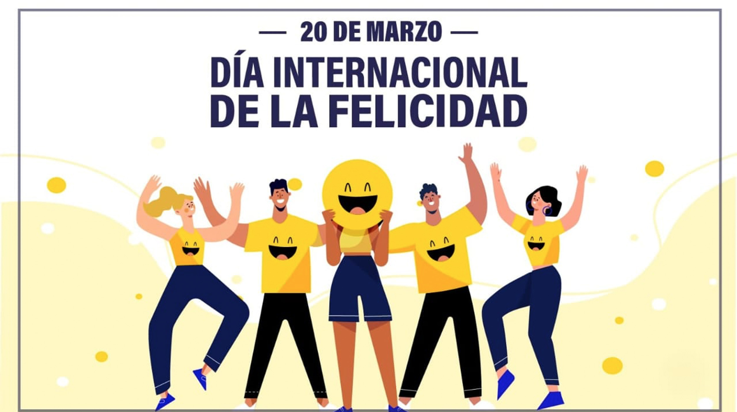 ¡Celebremos el Día Mundial de la Felicidad! post thumbnail image