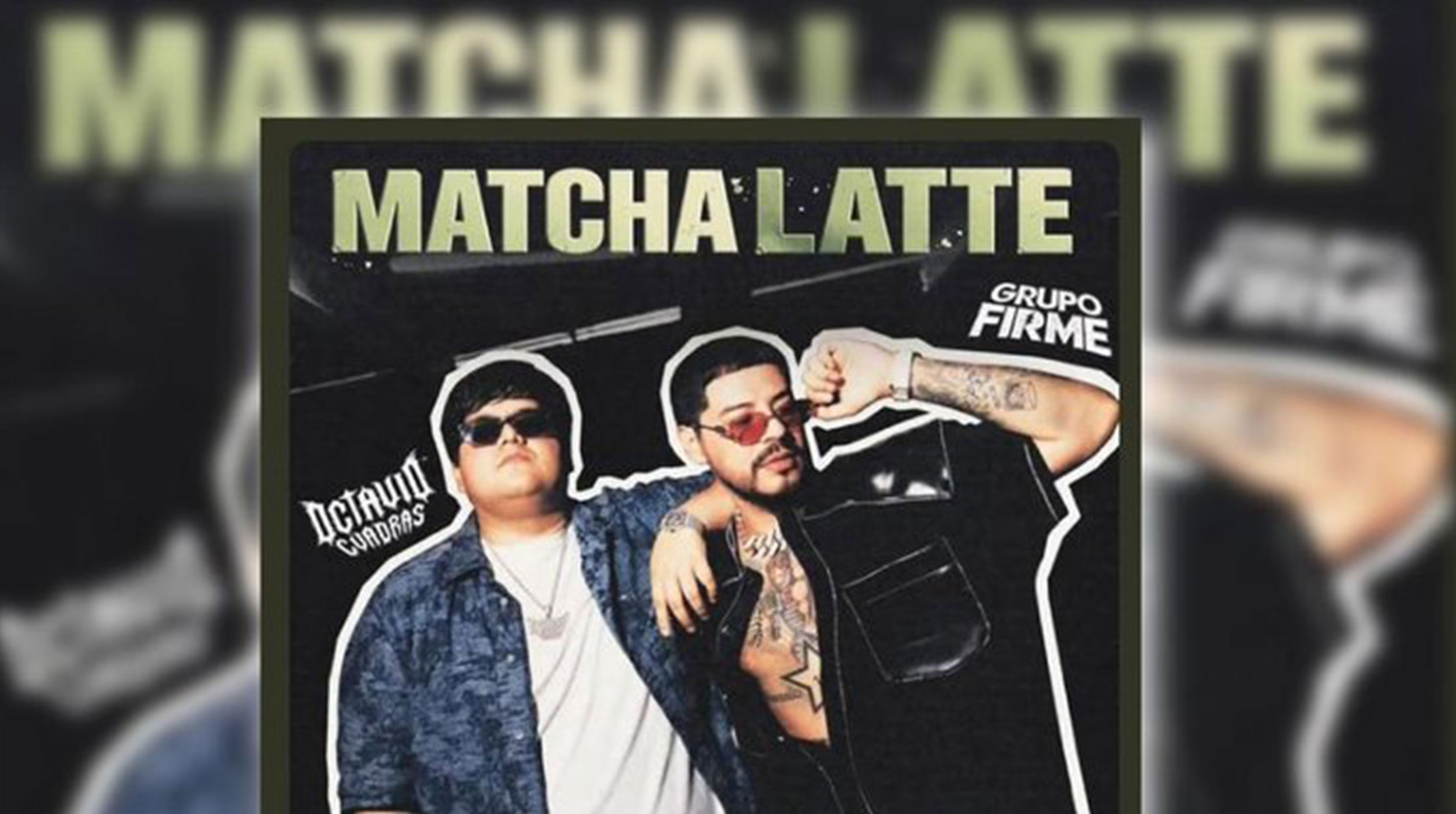 ¡De TikTok para el mundo! Grupo Firme y Octavio Cuadras la rompen con “Matcha Latte” post thumbnail image